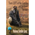 Turn Left at the Gorilla and go Down the Hall