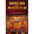 Canadian Cases in the Philosophy of Law - Fifth Edition
