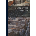 A Son of the Bowery: the Life Story of an East Side American