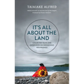 It's All about the Land: Collected Talks and Interviews on Indigenous Resurgence