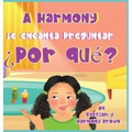 A Harmony Le encanta Preguntar ¿Por qué?