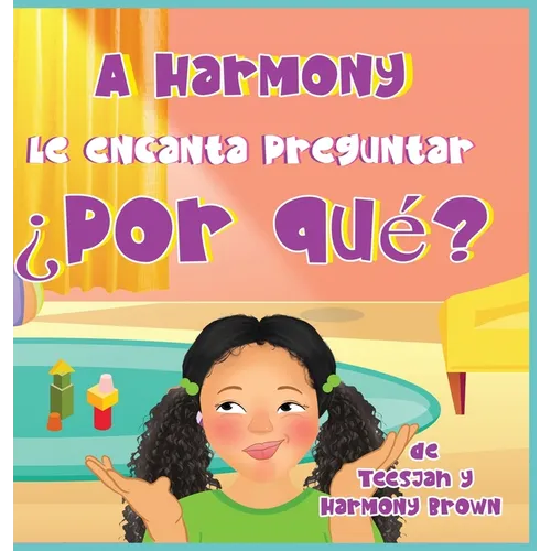 A Harmony Le encanta Preguntar ¿Por qué?