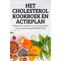 Het Cholesterol Kookboek En Actieplan