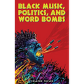 Black Music, Politics, and Word Bombs