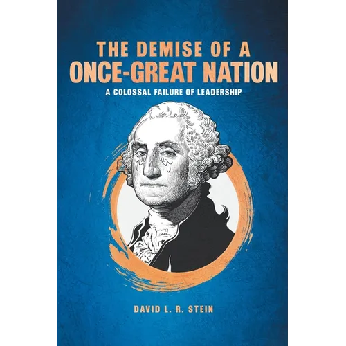 The Demise of a Once-Great Nation: A Colossal Failure of Leadership