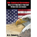 Our American Government: What Is It? How Does It Function?: 150 Questions and Answers