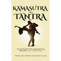 Kamasutra und Tantra: Ein Leitfaden für Anfänger zum Einstieg (2-in-1-Sammlung)