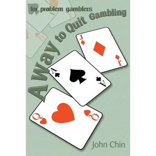A Way to Quit Gambling: For Problem Gamblers - Paperback