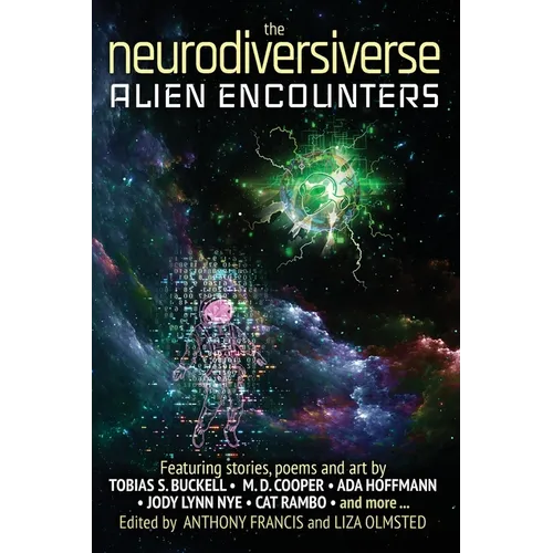 The Neurodiversiverse - Alien Encounters: A Science Fiction Anthology of Stories, Poetry, and Art