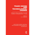 Trade Unions and Technological Change: A Research Report Submitted to the 1966 Congress of Landsorganistionen i Sverige