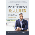 The Investment Revolution: How to Take Control of Your Financial Future