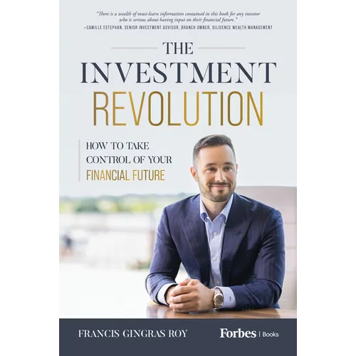 The Investment Revolution: How to Take Control of Your Financial Future