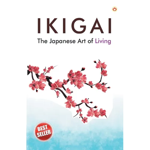 Ikigai: The Japanese Art of Living