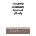 Henry Cornelius Agrippa's Fourth book of occult philosophy, of geomancy. Magical elements of Peter de Abano. Astronomical geomancy. The nature of spir