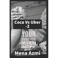 Coca Vs Uber: (part 2 ): Your Guide For Great start-up