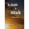 Je Choisis Le Miracle