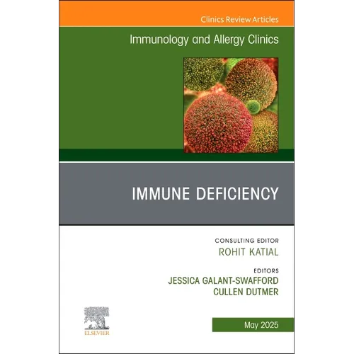 Immune Deficiency, an Issue of Immunology and Allergy Clinics of North America: Volume 45-2