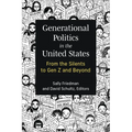 Generational Politics in the United States: From the Silents to Gen Z and Beyond