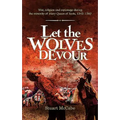 Let the Wolves Devour: War, religion and espionage during the minority of Mary Queen of Scots, 1542-1560