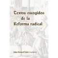 Textos escogidos de la Reforma radical