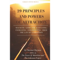 29 Principles and Powers of Attraction: Magnetic Gems for Activating, Energizing, and Profiting from the Law of Attraction