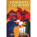 Cowboys & Saurians: Dinosaurs and Prehistoric Beasts As Seen By The Pioneers