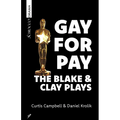 Gay for Pay: The Blake & Clay Plays