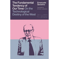 The Fundamental Tendency of Our Time: On the Technological Destiny of the West