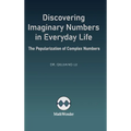 Discovering Imaginary Numbers in Everyday Life: The Popularization of Complex Numbers