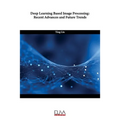Deep Learning Based Image Processing: Recent Advances and Future Trends