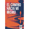 El camino hacia mí mismo