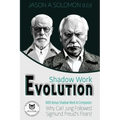 Shadow Work Evolution: Uncovering the Roots of Shadow Psychology Theory & Jungian Archetypes. Why Carl Gustav Jung Followed the Freudian Fears!