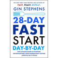 28-Day Fast Start Day-By-Day: The Ultimate Guide to Starting (or Restarting) Your Intermittent Fasting Lifestyle So It Sticks