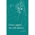 Once again, we will dance...