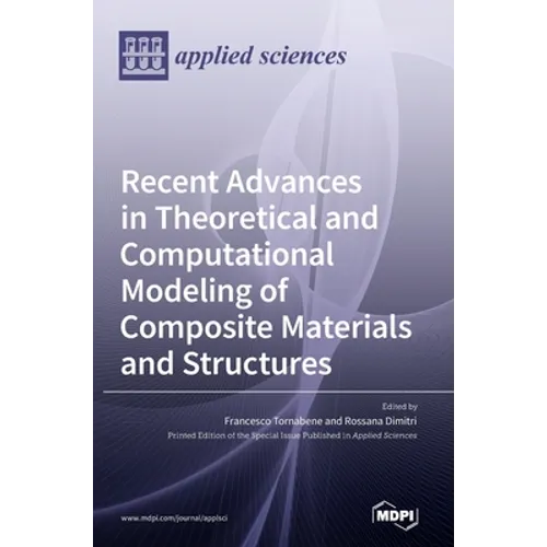 Recent Advances in Theoretical and Computational Modeling of Composite Materials and Structures