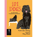 101 Dogs: An Illustrated Compendium of Canines
