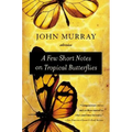 A Few Short Notes on Tropical Butterflies: Stories