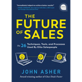The Future of Sales: The 50+ Techniques, Tools, and Processes Used by Elite Salespeople
