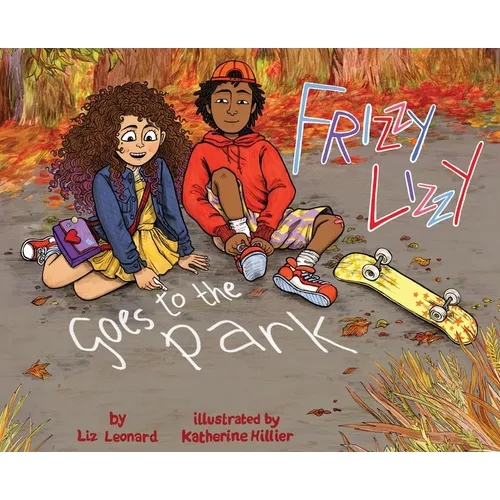 Frizzy Lizzy Goes to the Park: The Frizzy Lizzy Series Book 2