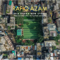 Rafiq Azam: Old Dhaka-New Story: Architecture in Bangladesh