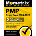 Pmp Exam Prep 2024-2025 - 2 Full-Length Practice Tests, Project Management Professional Certification Secrets Study Guide with Detailed Answer Explana