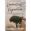 Levantine Vignettes: An Educator's Account of Border Crossing in the Middle East