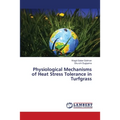Physiological Mechanisms of Heat Stress Tolerance in Turfgrass