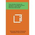 The Ogden Family in America, Elizabethtown Branch, and Their English Ancestry