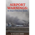 Airport Warnings: An Airport Policeman Speaks