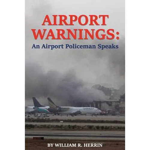Airport Warnings: An Airport Policeman Speaks