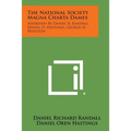 The National Society Magna Charta Dames: Addresses By Daniel R. Randall, Daniel O. Hastings, George H. Houston