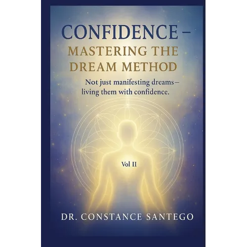 Confidence - Mastering The Dream Method