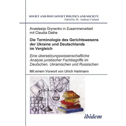 Die Terminologie des Gerichtswesens der Ukraine und Deutschlands im Vergleich. Eine übersetzungswissenschaftliche Analyse juristischer Fachbegriffe im