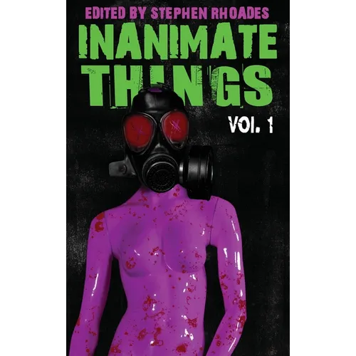 Inanimate Things: Volume One